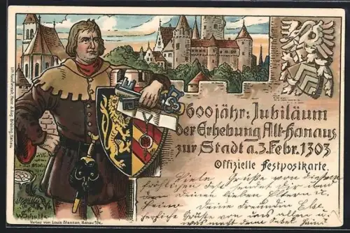 Lithographie Hanau, Offizielle Festpostkarte, 600. jähriges Jubiläum der Erhebung Alt-Hanaus zur Stadt 1303, Wappen