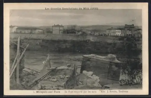 AK Mirepoix-sur-Tarn, Le Pont emporté par les eaux lors des Grandes Inondations du Midi, 1930