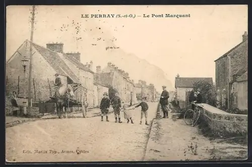 AK Le Perray /S.-et-O., Le Pont Marquant et scène de rue animée