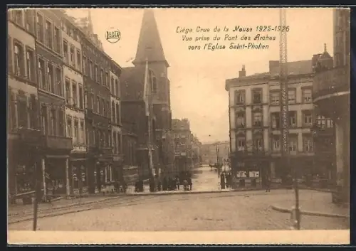 AK Liége, Crue de la Meuse 1925- 1926, Vue prise du Pont des Arches vers l`Eglise Saint-Pholien