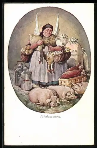 Künstler-AK Friedensengel, Bäuerin mit Geflügel, Schweinen, Mehl und Milch
