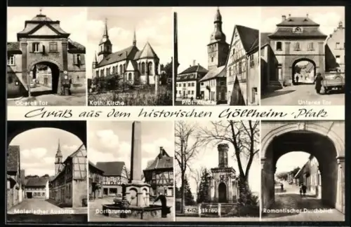 AK Göllheim /Pfalz, Oberes Tor, Kath. Kirche, Prot. Kirche, Unteres Tor, Dorfbrunnen, Königskreuz