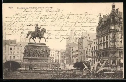 AK Köln, Heumarkt mit Friedrich Wilhelm-Denkmal