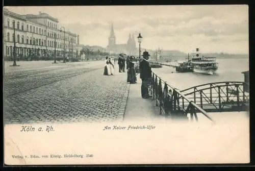 AK Köln a. Rh., Am Kaiser-Friedrich-Ufer mit Passanten und Dampfboot