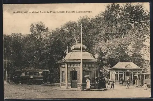 AK Maubeuge, Octroi Porte de France et Salle d`attente des tramways
