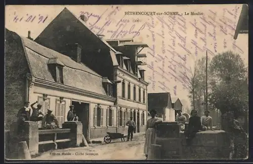 AK Béthencourt-sur-Somme, Le Moulin et la vie quotidienne devant le bâtiment
