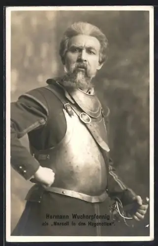 AK Schauspieler Hermann Wucherpfennig als Marcell in den Hugenotten