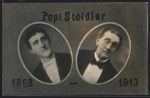 AK Schauspieler Pepi Steidler 1863 und 1913