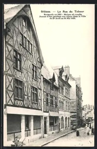 AK Orléans, La Rue du Tabour, Maison où coucha Jeanne d`Arc en 1429