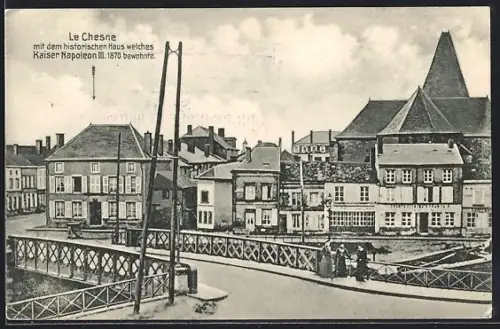 AK Le Chesne, Teilansicht mit dem historischen Haus, das Kaiser Napoleon III. 1870 bewohnte