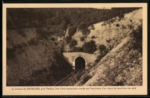 AK Tavannes /Verdun, Le tunnel, lieu d`une catastrophe causée par l`explosion d`un dépot de munitions en 1916