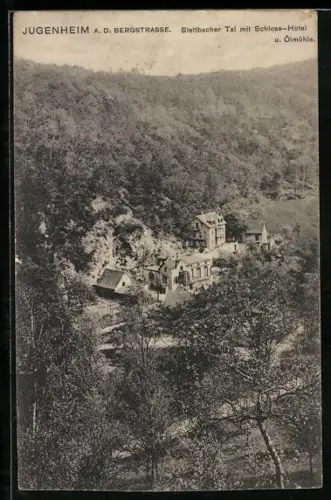 AK Jugenheim a. d. Bergstrasse, Stettbacher Tal mit Schloss-Hotel und Ölmühle