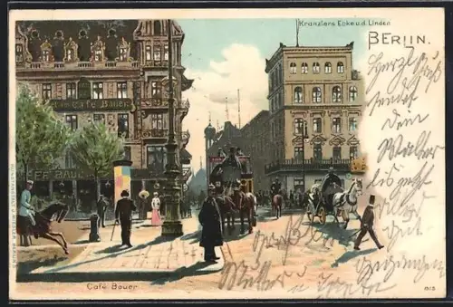 Lithographie Berlin, Café Bauer, Kranzlers Ecke, Unter den Linden