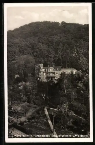 AK Auerbach / Bergstrasse, Christliches Erholungsheim Waldruhe
