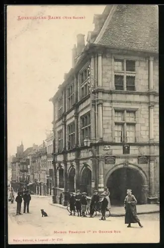 AK Luxeuil-les-Bains /Hte Saône, Maison Francois 1er et Grande Rue
