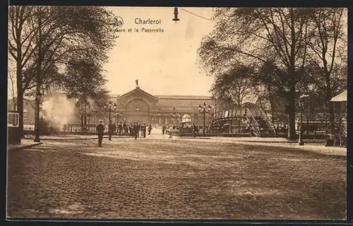 AK Charleroi, La Gare et la Passerelle, Bahnhof