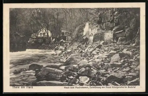 AK Thale am Harz, Hochwasser 1925, Zerstörtes Hotel Königsruhe