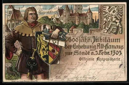 Künstler-AK Hanau, 600 jähr. Jubiläum d. Erhebung Alt-Hanaus z. Stadt a. 3. Feb. 1303