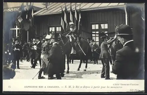 AK Chalons, Alphonse XIII a Chalons, Le roi se dispose à partir pour les maoeuvres