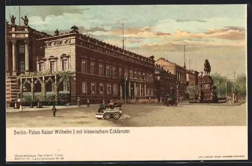 AK Berlin, Palais Kaiser Wilhelm I. mit historischem Eckfenster, Auto
