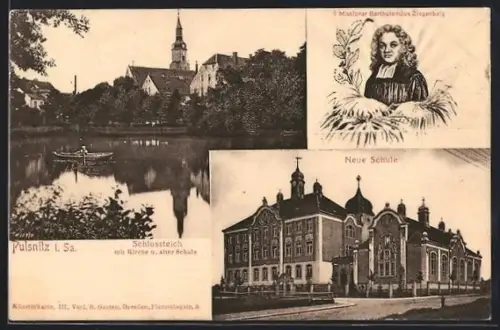 AK Pulsnitz i. Sa., Schlossteich mit Kirche und Schule, Neue Schule, Missionar Bartholomäus Ziegenbalg