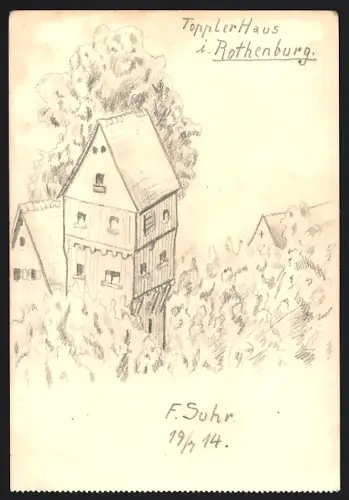 Handzeichnung F. Suhr, Rothenburg / Tauber, das Toppler Haus, 1914