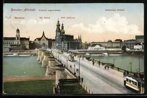 AK Dresden-Altstadt, Strassenbahn auf der Friedrich August-Brücke, Italienisches Dörfchen. Kath Hofkirche, Kgl. Schloss