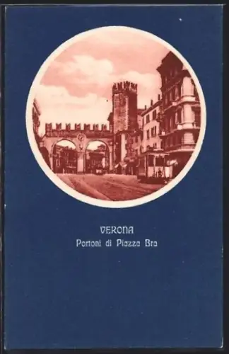 AK Verona, Portoni di Piazza Bra