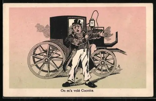 Künstler-AK Mann mit Peitsche steht vor einer Kutsche, On m`a volé Cocotte