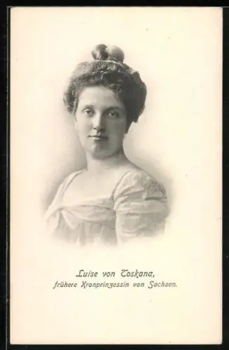 AK Porträt von Luise von Toskana, frühere Kronprinzessin von Sachsen