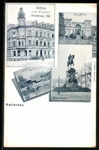 AK Karlsruhe, Gasthaus zum Tiroler, Hirschstrasse 100, Fest-Halle, Kaiser-Denkmal und Stadt-Garten