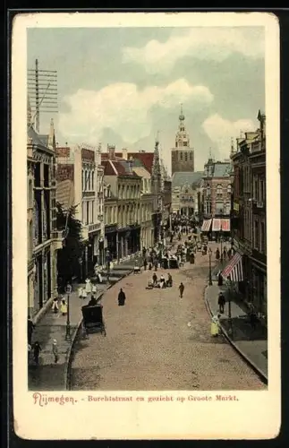 AK Nijmegen, Burchstraat en gezicht op Groote Markt