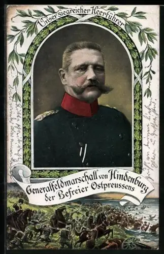 AK Unsere siegreichen Heerführer, Gneralfeldmarschall von Hindenburg, der Befreier Ostpreussens