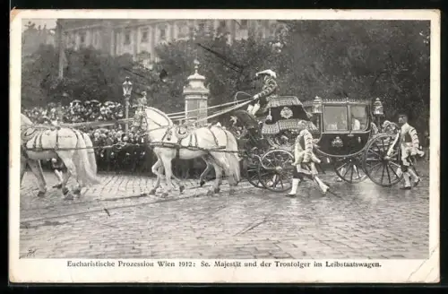 AK Wien, Eucharistische Prozession 1912: Se. Majestät und Thronfolger im Leibstaatswagen, Kaiser Franz Josef I. von Öste