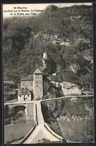 AK St-Maurice, Le Pont sur le Rhône, le Château et la Grotte aux Fées