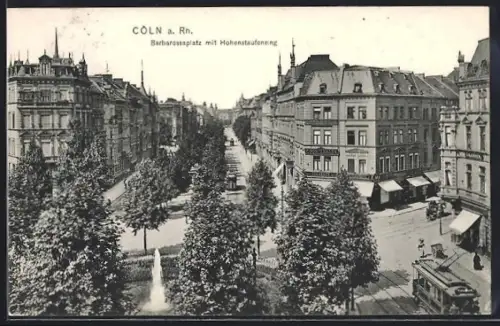 AK Köln-Neustadt, Barbarossaplatz mit Hohenstaufenring, Strassenbahn