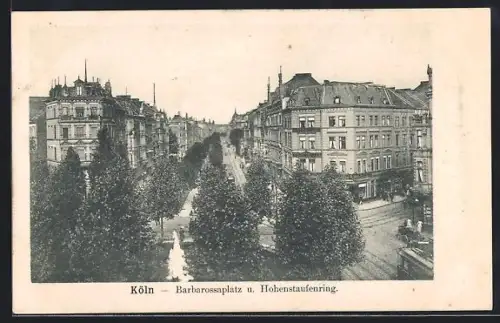 AK Köln-Neustadt, Barbarossaplatz und Hohenstaufenring