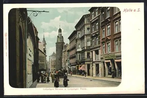 AK Halle a. S., Leipziger Strassse und Leipziger Turm mit Geschäften