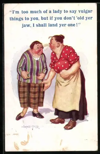 Künstler-AK Donald McGill: Frau droht einer Anderen, I`m too much of a lady to say vulgar things...