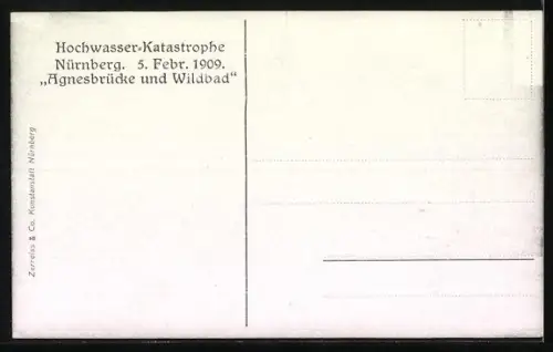 AK Nürnberg, Hochwasser-Katastrophe 1909, Agnesbrücke und Wildbad