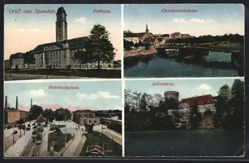 AK Berlin-Spandau, Rathaus, Charlottenbrücke, Bahnhofplatz, Juliusturm