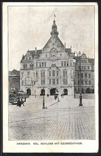 AK Dresden, Kgl. Schloss mit Georgenthor