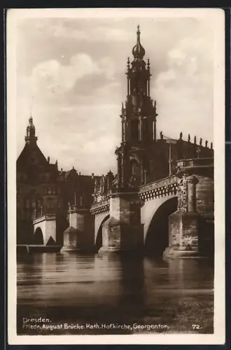 AK Dresden, Friedrich August Brücke, Kath. Hofkirche u. Georgentor