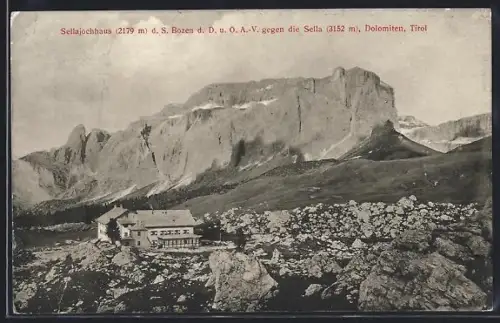 AK Sellajochhaus, Berghütte d. S. Bozen d. D. u. Ö. A.-V. gegen die Sella, Dolomiten