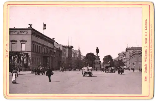 Fotografie Römmler & Jonas, Dresden, Ansicht Berlin, Unter den Linden mit Palais Wilhelm I., 1889