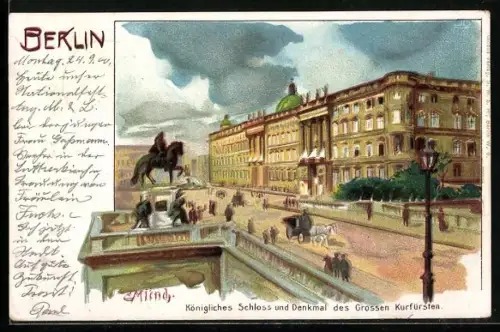 Künstler-Lithographie Carl Münch: Berlin, Königl. Schloss und Denkmal des Grossen Kurfürsten