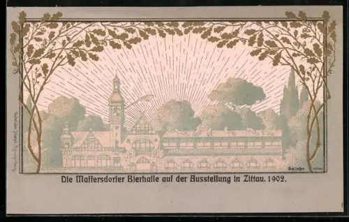 Künstler-AK Zittau, Ausstellung 1902, Maffersdorfer Bierhalle, Goldene Eichenblätter