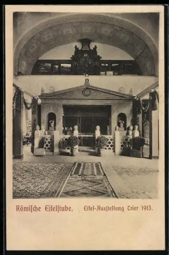 AK Trier, Eifel-Ausstellung 1913, Römische Eifelstube
