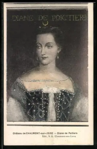 AK Chateau de Chaumont-sur-Loire, Diane de Poitiers, Portrait