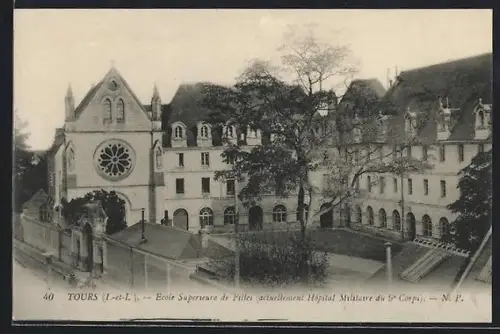 AK Tours /I.-et-L., École Supérieure de Filles, actuellement Hôpital Militaire du 9e Corps